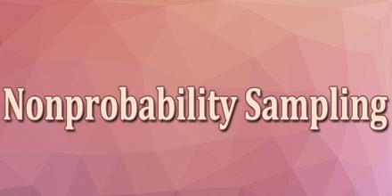 Nonprobability Sampling
