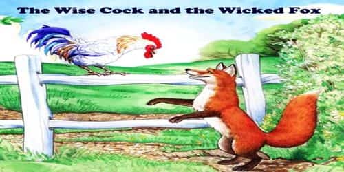 The Wise Cock and The Wicked Fox