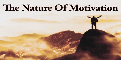 The Nature Of Motivation