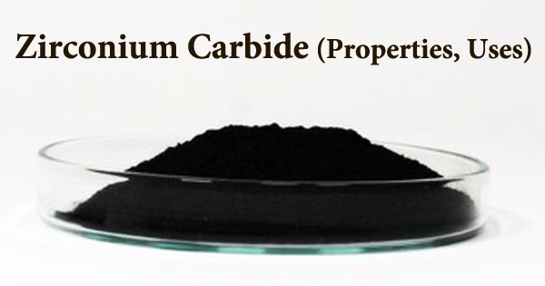 Zirconium Carbide (Properties, Uses)