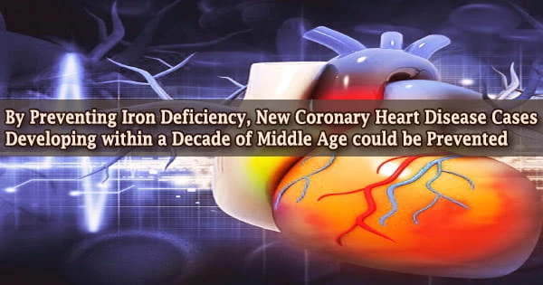 By Preventing Iron Deficiency, New Coronary Heart Disease Cases Developing within a Decade of Middle Age could be Prevented