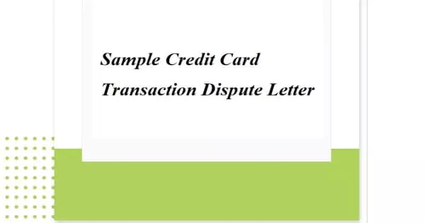 Sample Credit Card Transaction Dispute Letter